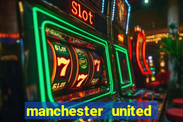 manchester united ao vivo hd