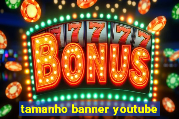 tamanho banner youtube