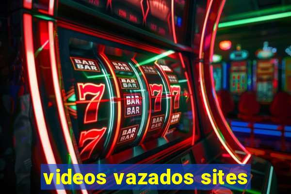 videos vazados sites