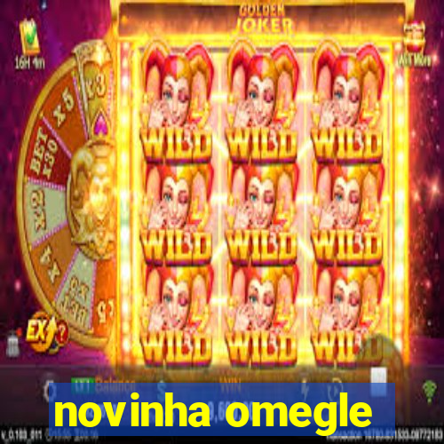 novinha omegle