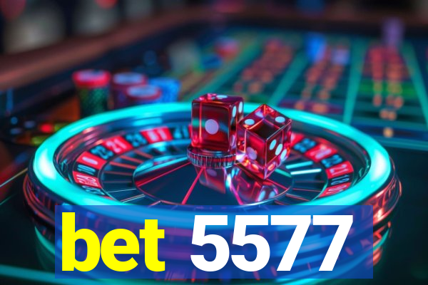 bet 5577