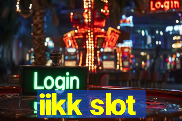 iikk slot