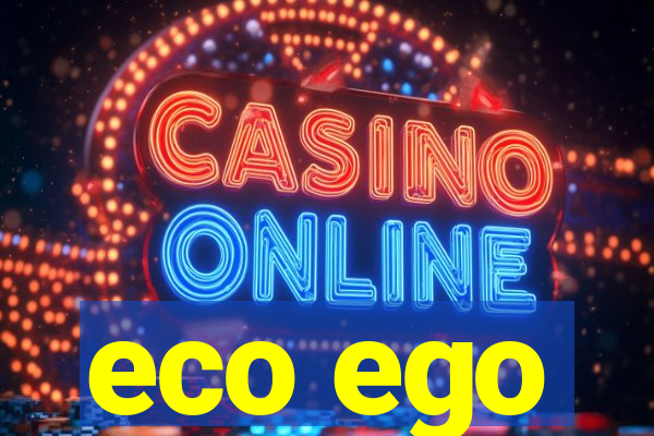 eco ego