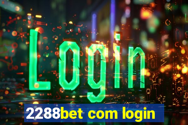2288bet com login