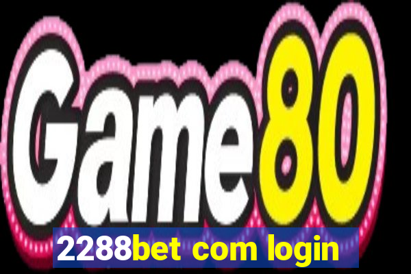 2288bet com login