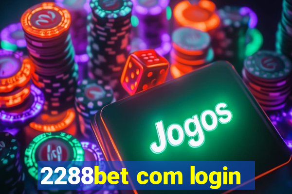 2288bet com login