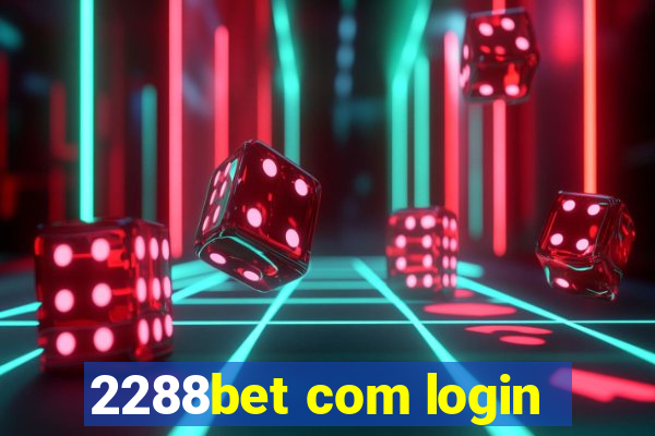 2288bet com login