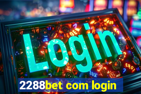 2288bet com login