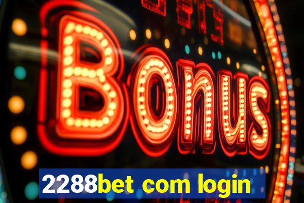 2288bet com login
