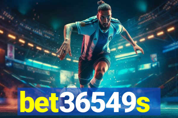 bet36549s