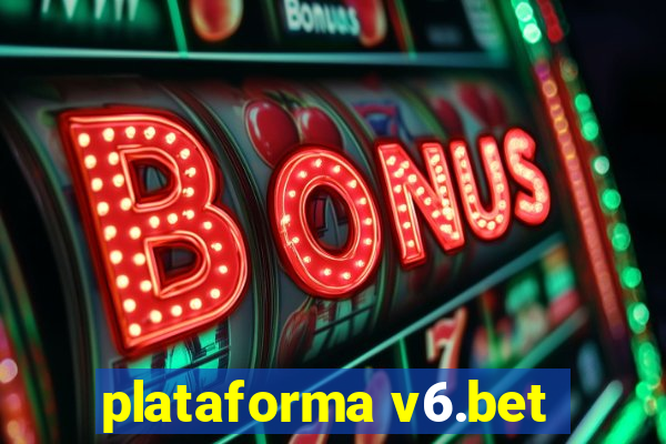 plataforma v6.bet