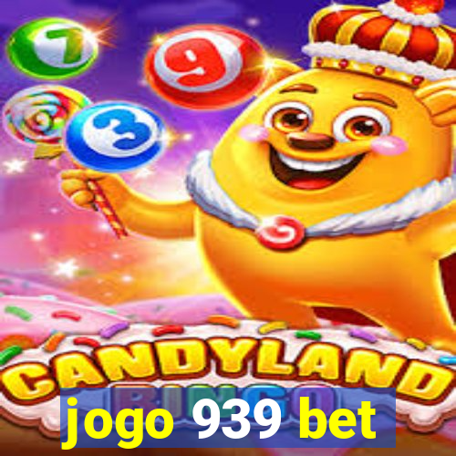 jogo 939 bet