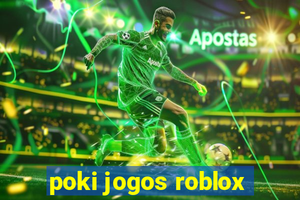 poki jogos roblox