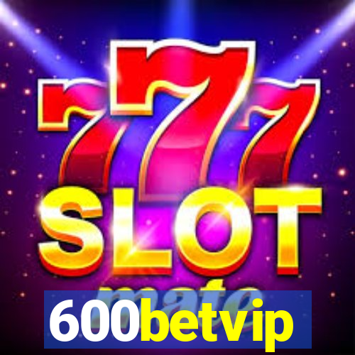 600betvip