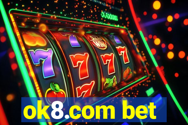 ok8.com bet