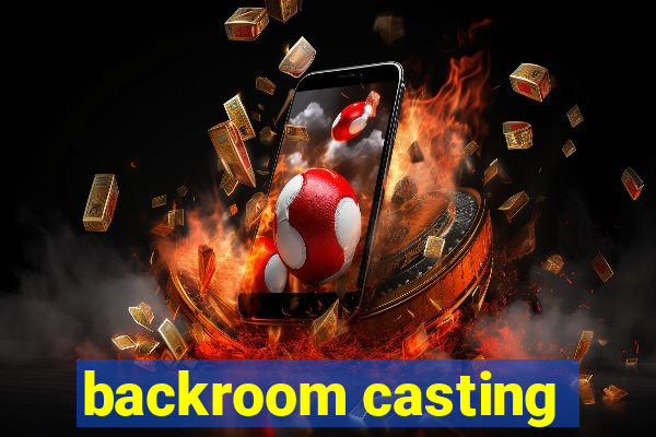 backroom casting