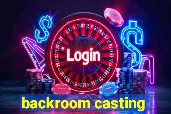 backroom casting