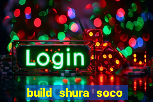 build shura soco furac o