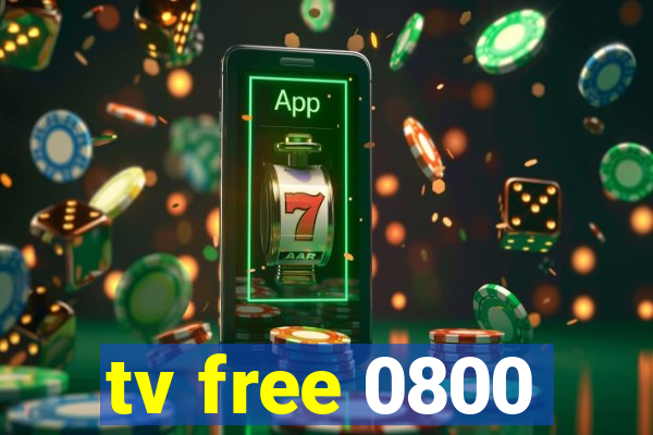 tv free 0800