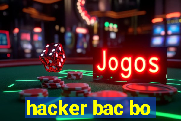 hacker bac bo