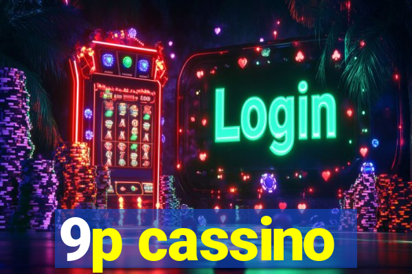 9p cassino