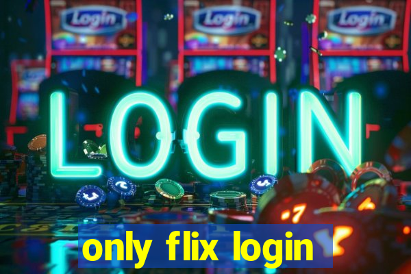 only flix login