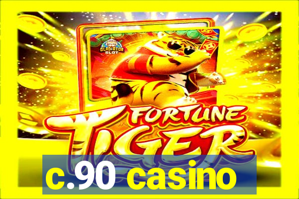 c.90 casino