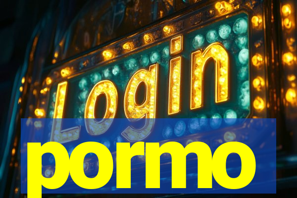pormo