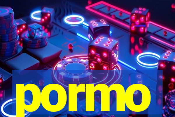pormo