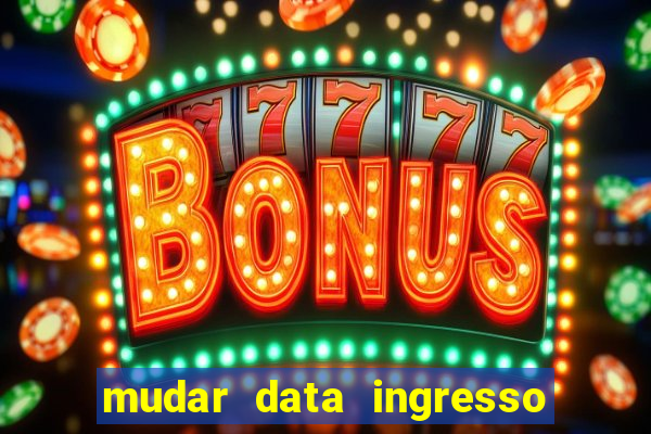 mudar data ingresso beto carrero
