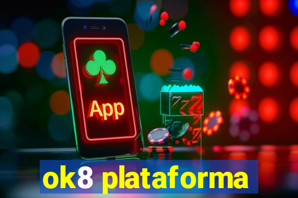 ok8 plataforma