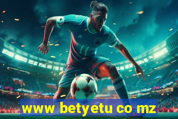 www betyetu co mz