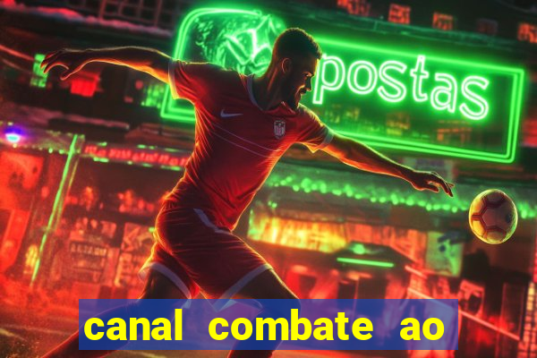 canal combate ao vivo multi canais
