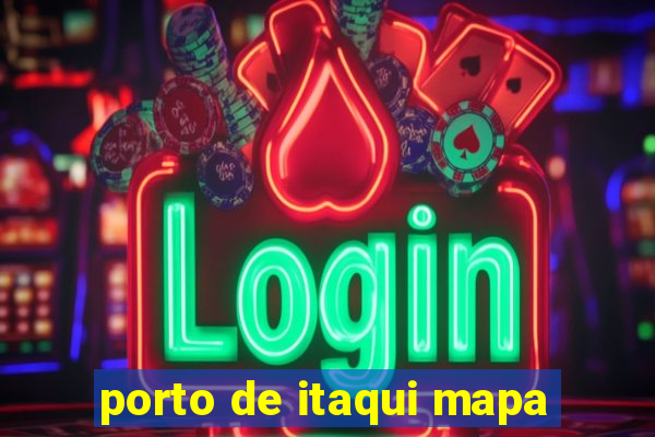 porto de itaqui mapa