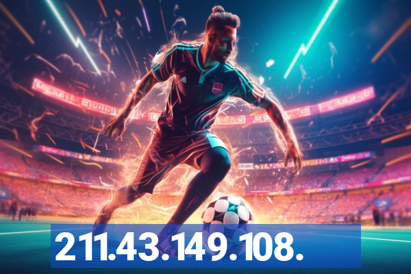 211.43.149.108.