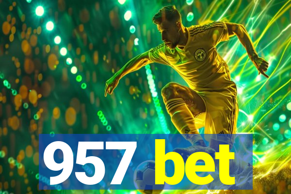 957 bet