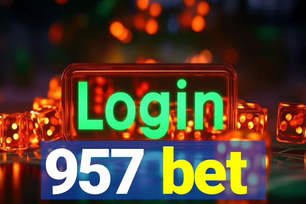 957 bet