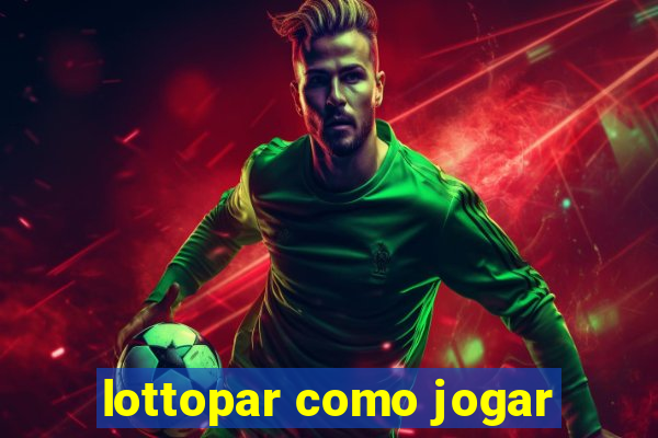 lottopar como jogar