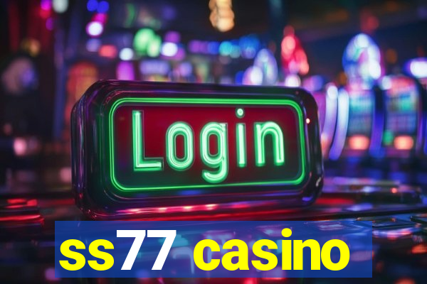 ss77 casino