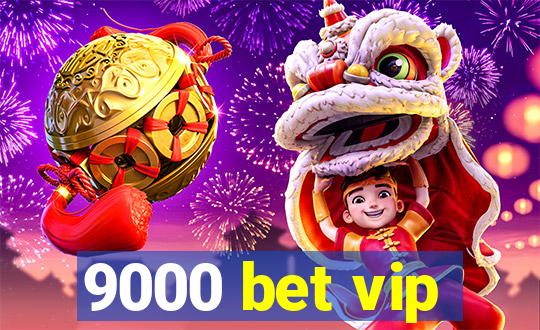 9000 bet vip