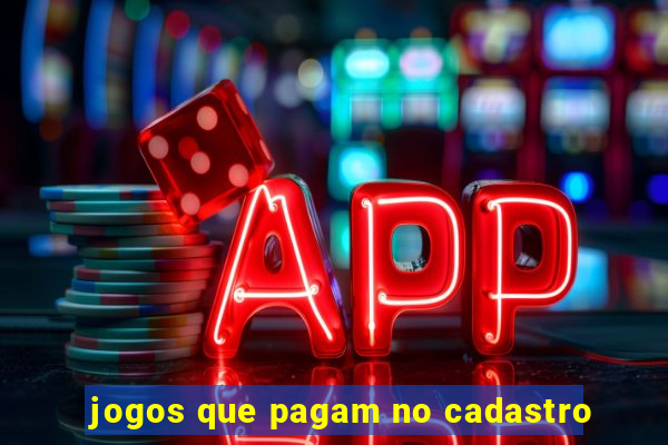 jogos que pagam no cadastro