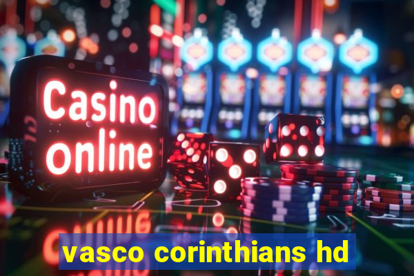 vasco corinthians hd