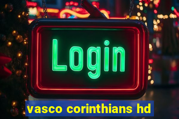 vasco corinthians hd