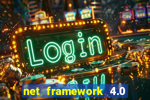 net framework 4.0 v 30319 windows 7