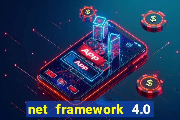 net framework 4.0 v 30319 windows 7
