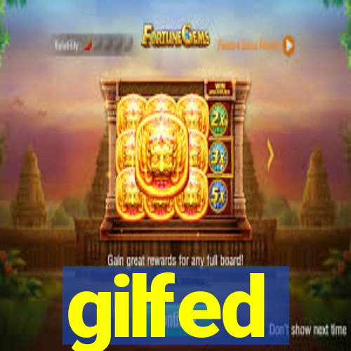 gilfed