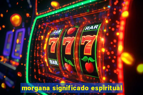 morgana significado espiritual