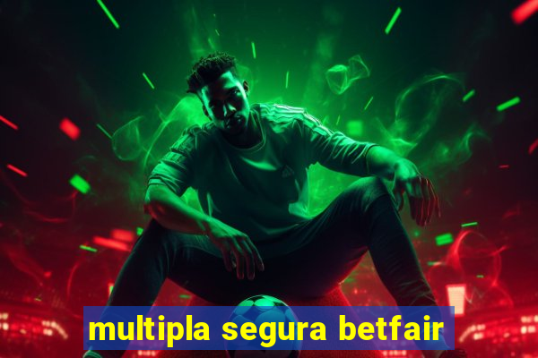 multipla segura betfair