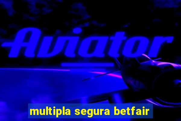 multipla segura betfair