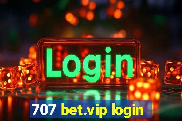 707 bet.vip login